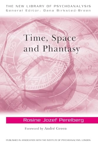 Time, space, and phantasy; Rosine Jozef Perelberg; 2008