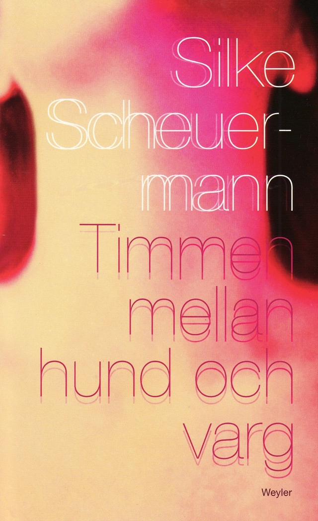 Timmen mellan hund och varg; Silke Scheuermann; 2008