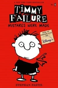 Timmy Failure - mistakes were made; Stephan Pastis; 2013