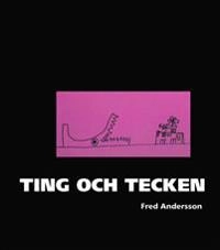 Ting och tecken; Fred Andersson; 2007