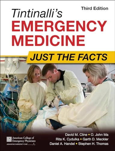 Tintinalli's Emergency Medicine: Just the Facts; David Cline, O John Ma; 2013