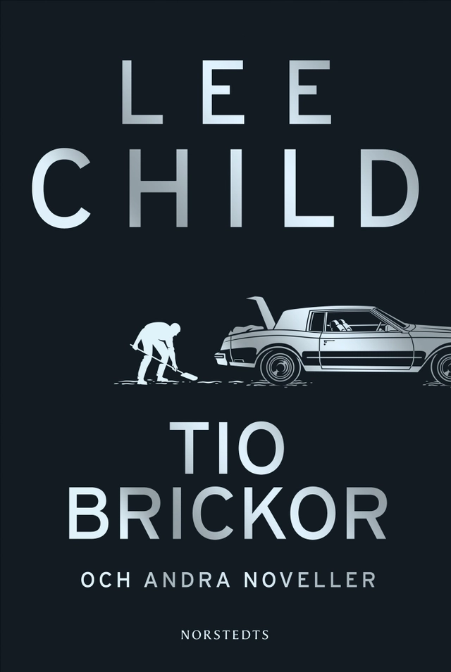 Tio brickor och andra noveller; Lee Child; 2025
