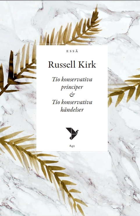 Tio konservativa principer & tio konservativa händelser; Russell Kirk; 2022