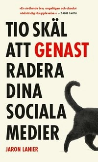 Tio skäl att genast radera dina sociala medier; Jaron Lanier; 2019