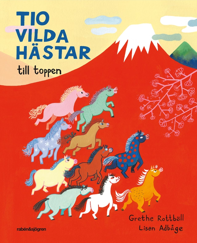Tio vilda hästar till toppen; Grethe Rottböll, Lisen Adbåge; 2018