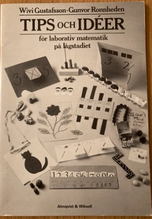 Tips och idéer för laborativ matematik på lågstadiet; Wivi Gustafsson; 1991