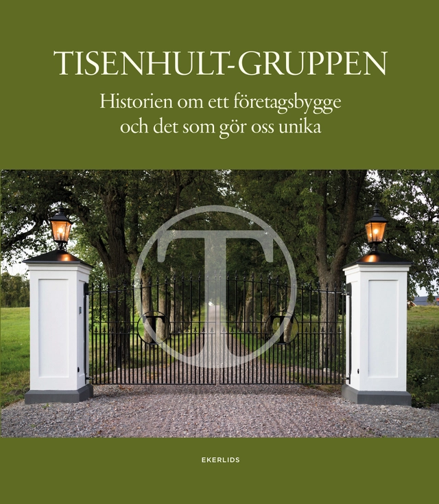 Tisenhult : Grundaren, familjen och företagen; Ronald Fagerfjäll; 2019