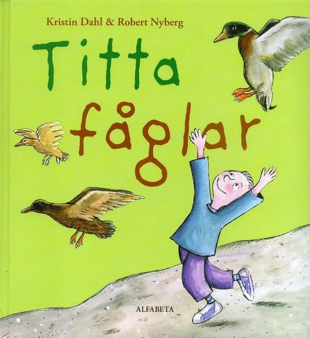 Titta fåglar; Kristin Dahl; 2006