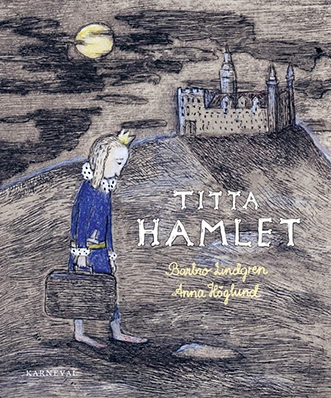 Titta Hamlet!; Barbro Lindgren; 2017