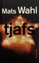 Tjafs; Mats Wahl; 2002