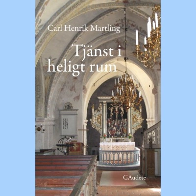 Tjänst i heligt rum; Carl Henrik Martling; 2013
