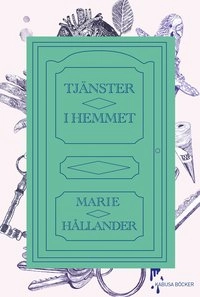 Tjänster i hemmet; Marie Hållander; 2013