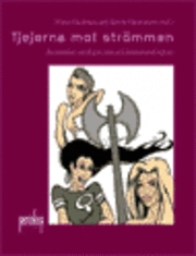 Tjejerna mot strömmen : berättelser av flator, bin och könsöverskridare; Ninni Hedman, Karin Oscarsson, Elle Johnsson; 2003