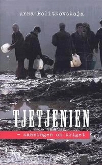 Tjetjenien  sanningen om kriget; Anna Politkovskaja; 2003