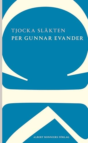 Tjocka släkten; Per Gunnar Evander; 2012
