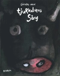 Tjurkalvens sång; Kalle Güettler; 2004