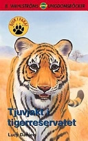 Tjuvjakt i tigerreservatet (Djur i fara 2); Lucy Daniels; 2002