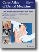 TMJ disorders and orofacial pain : the role of dentistry in a multidisciplinary diagnostic approach; Axel Bumann; 2002