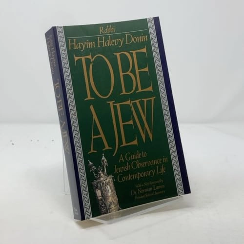 To be a Jew : a guide to Jewish observance in contemporary life : selected and compiled from the Shulhan Arukh and Responsa literature and providing a rationale for the laws and the traditions; Ḥayim Halevy Donin; 1991