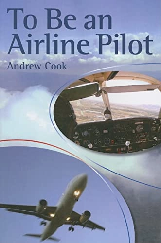 To Be an Airline Pilot; Andrew Cook; 2007