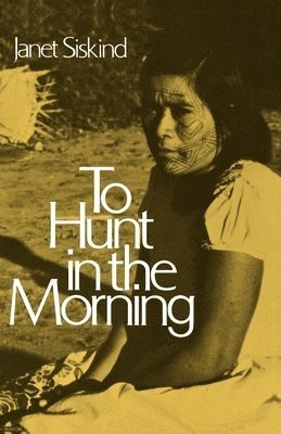 To hunt in the morning; Janet Siskind; 1975