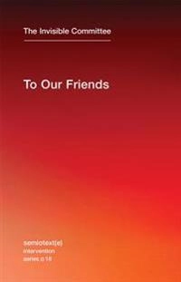 To our friends;  Comité invisible; 2015