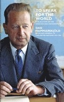 To speak for the world : speeches and statements; Dag Hammarskjöld; 2005