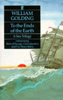 To the ends of the earth : a sea trilogy; William Golding; 1992