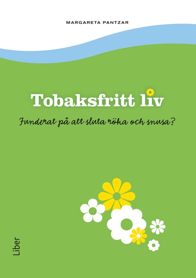 Tobaksfritt liv : funderat på att sluta röka och snusa?; Margareta Pantzar; 2010