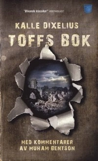 Toffs bok : med kommentarer av Muham Bentson; Kalle Dixelius; 2010