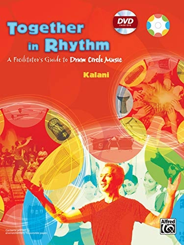Together in Rhythm: A Facilitator's Guide to Drum Circle Music; Kalani