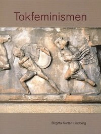 Tokfeminismen; Birgitta Kurtén-Lindberg; 2001