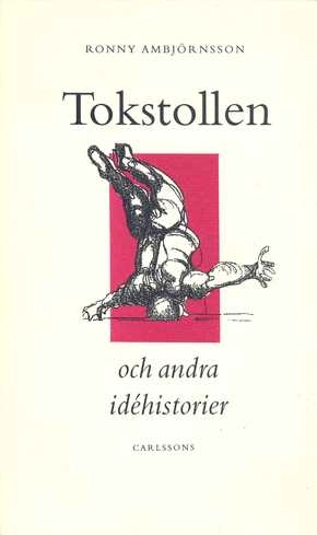 Tokstollen och andra idéhistorier; Ronny Ambjörnsson; 1995