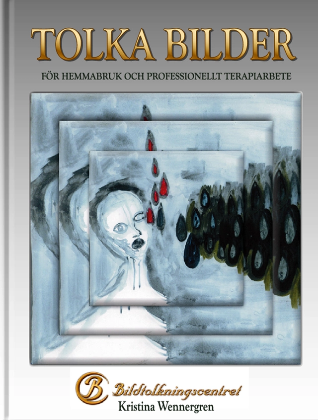 Tolka bilder : för hemmabruk och professionellt terapiarbete; Kristina Wennergren; 2004