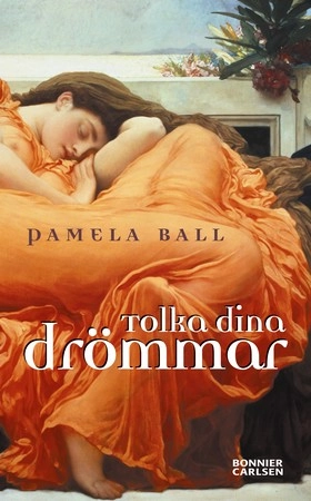 Tolka dina drömmar; Pamela Ball; 2007