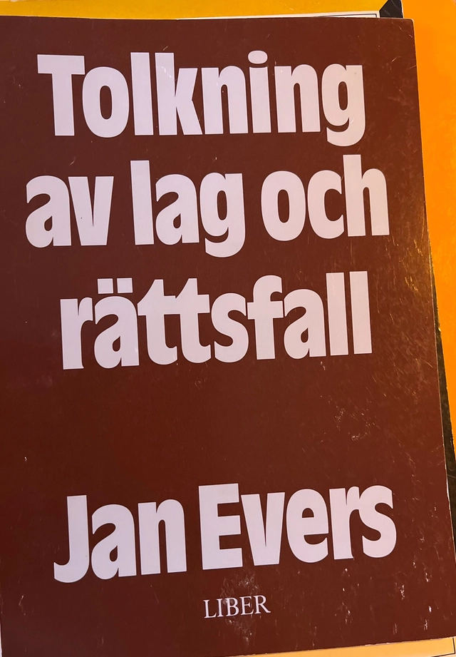 Tolkning av lag och rättsfall; Jan Evers; 1987