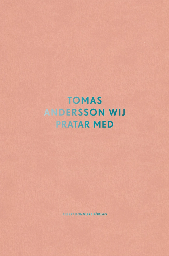 Tomas Andersson Wij pratar med; Tomas Andersson Wij; 2016
