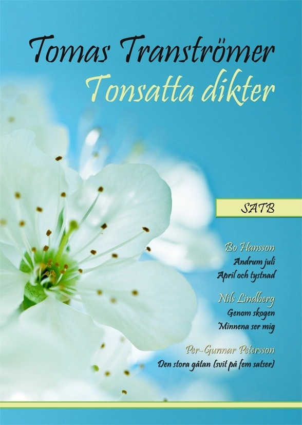Tomas Tranströmer Tonsatta dikter SATB; Tomas Tranströmer; 2012