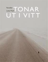 Tonar ut i vitt; Lotta Muth; 2012