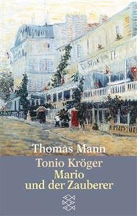 Tonio Kröger : Mario und der Zauberer : ein tragisches Reiseerlebnis; Thomas Mann; 1997