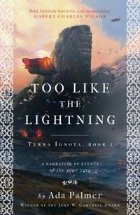 Too Like the Lightning; Ada Palmer; 2017