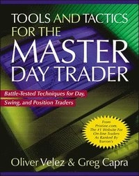 Tools and tactics for the master day trader : battle-tested techniques for day, swing, and position traders; Oliver Velez, Greg Capra; 2000