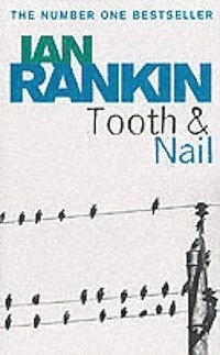 Tooth And Nail; Ian Rankin; 2005