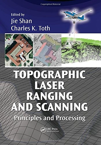Topographic laser ranging and scanning : principles and processing; Jie. Shan, Charles K. Toth; 2009