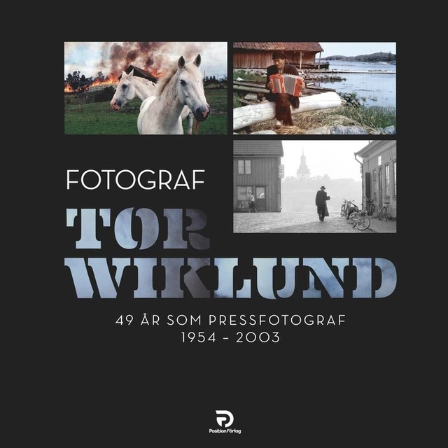 Tor Wiklund, 49 år som pressfotograf; Eva Johansson; 2013