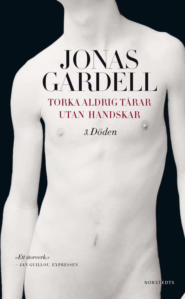 Torka aldrig tårar utan handskar: 3. Döden; Jonas Gardell; 2014