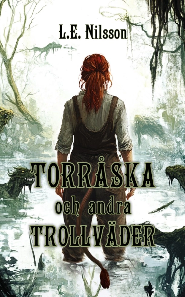 Torråska och andra trollväder; L. E. Nilsson; 2026