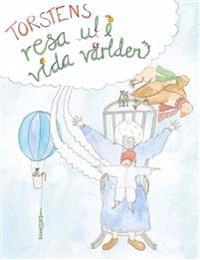 Torstens resa ut i vida världen; Pär Holmgren, Moa Lundholm,; 2010