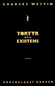 Tortyr och existens; Charles Westin; 1989