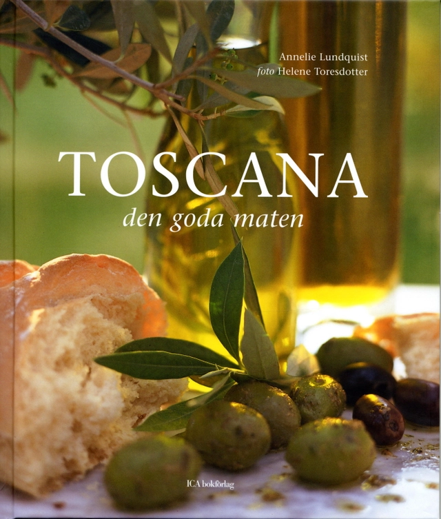 Toscana : den goda maten; Annelie Lundquist; 2005